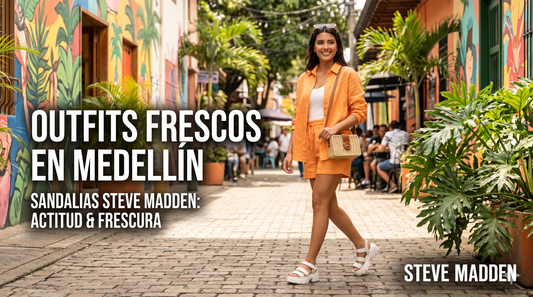 Moda Steve Madden en Medellín: Outfits frescos con calzado Steve Madden